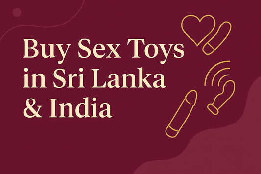 Lanka Toy – The No.1 Trusted Sex Toy Distributor in Sri Lanka & India